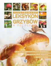 Ilustrowany leksykon grzybów w Polsce
